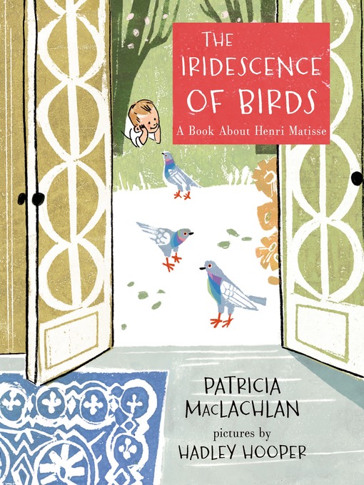 Title details for The Iridescence of Birds by Patricia MacLachlan - Available